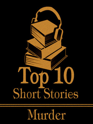 cover image of The Top 10 Short Stories: Murder